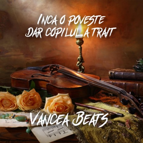 Inca O Poveste Dar Copilul A Trait | Boomplay Music