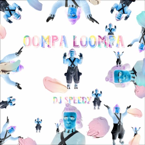 Oompa Loompa ft. Dj Speedy | Boomplay Music