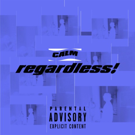 REGARDLESS! | Boomplay Music