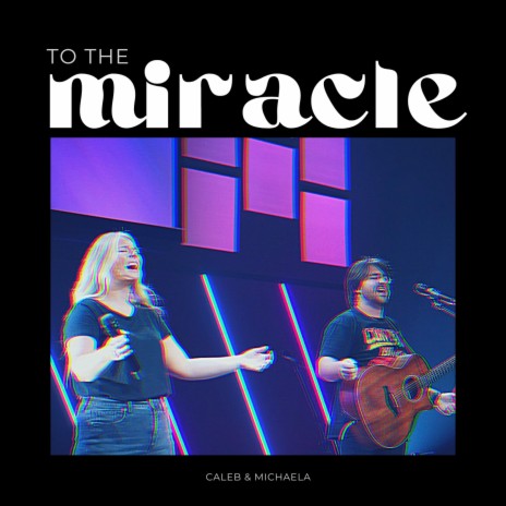 To The Miracle | Boomplay Music