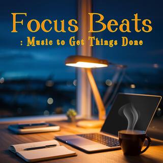 Focus Beats : Music to Get Things Done