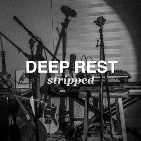 Deep Rest (stripped) | Boomplay Music