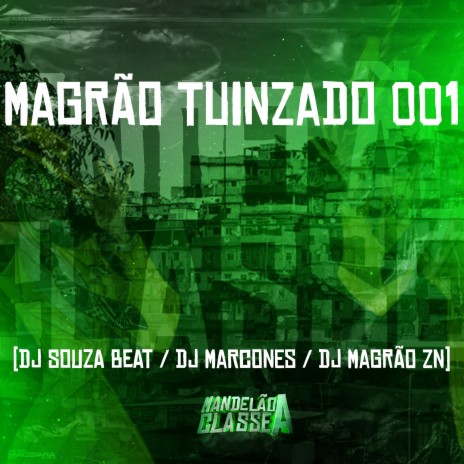 Magrão Tuinzado 001 ft. DJ Marcones & dj souza beat | Boomplay Music