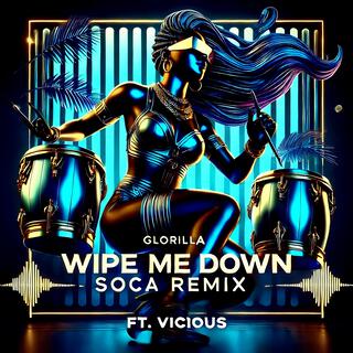 Wipe Me Down (Soca Refix) lyrics | Boomplay Music