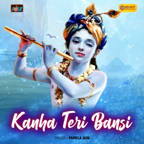 Kanha Teri Bansi | Boomplay Music