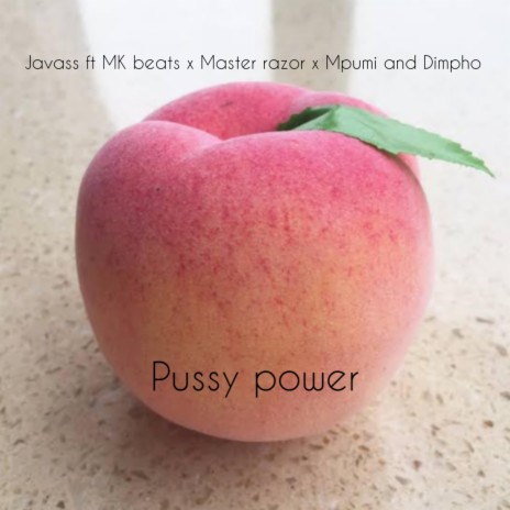 Pussy power ft. MK beats, Master razor, Mpumi & Dimpho