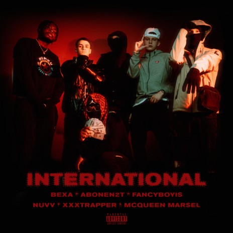 International ft. ABONEN2T, fancyboyis, nuvV, xxxtrapper & MCQUEEN MARSEL | Boomplay Music