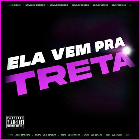 ELA VEM PRA TRETA (Slowed) | Boomplay Music