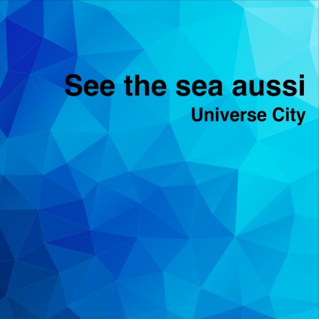 See the Sea Aussi | Boomplay Music