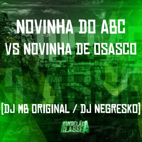 Novinha do Abc Vs Novinha de Osasco ft. Dj Negresko | Boomplay Music