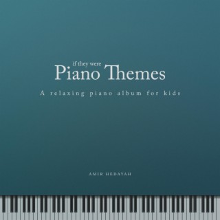 If They Were Piano Themes