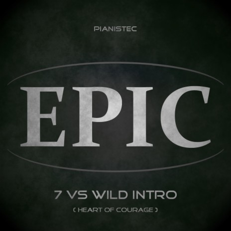 7 vs Wild Intro (Heart of Courage) (Epic Version) | Boomplay Music