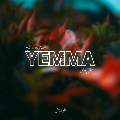 Yemma ft. Sam Jwls | Boomplay Music