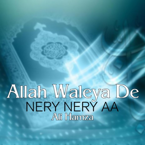 Allah Waleya De Nery Nery Aa | Boomplay Music