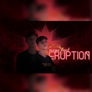 ERUPTION