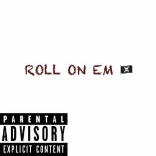 Roll On Em'