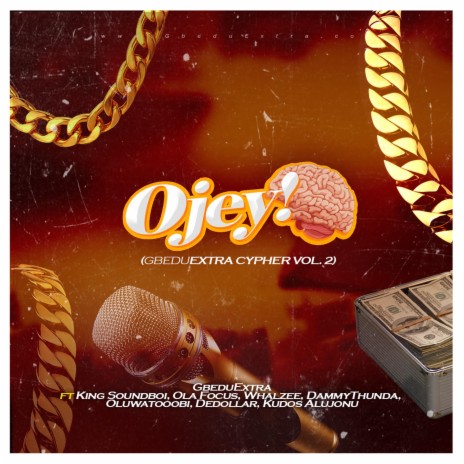 Ojey GbeduExtra Cypher, Vol. 2 ft. King Soundboi, Ola Focus, Kudosx, Dammy Thunda & De Dollar | Boomplay Music