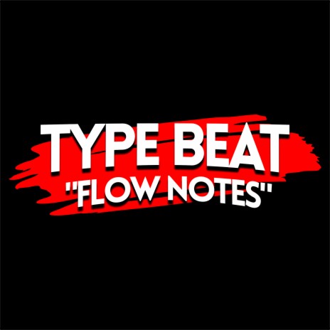 Type Beat - Flow Notes | Boomplay Music