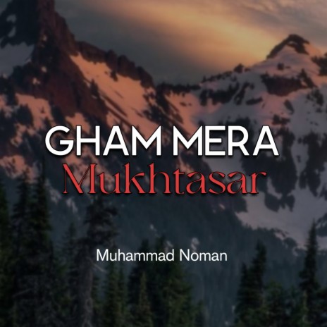 Gham Mera Mukhtasar | Boomplay Music