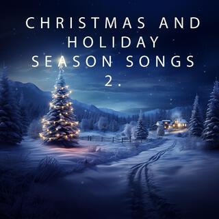 Christmas and Holiday Season Songs 2