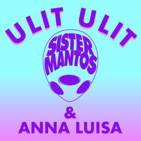 Ulit Ulit ft. Sister Mantos | Boomplay Music