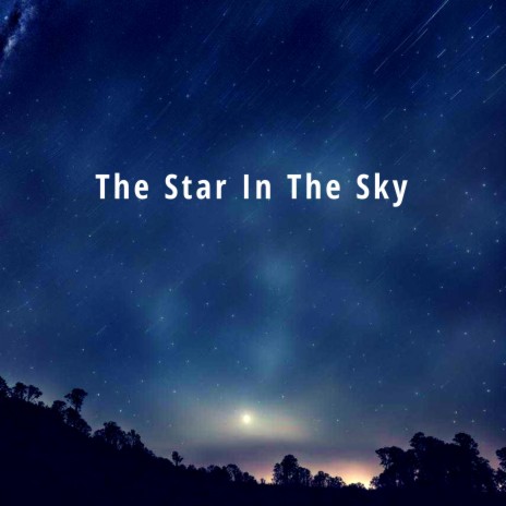 The Star In The Sky | Boomplay Music