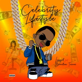 Celebrity Lifestyle ft. Bhadboi Turner lyrics | Boomplay Music