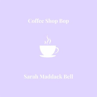 Coffee Shop Bop lyrics | Boomplay Music