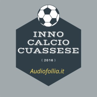 Inno calcio Cuassese (anno 2016, produzioni musicali su commissione)