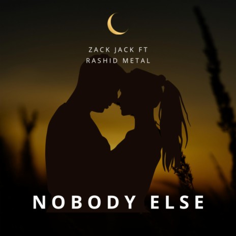 Nobody Else ft. Zack Jack