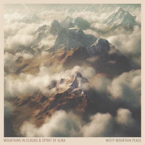 Misty Mountain Peace ft. Spirit Of Alma | Boomplay Music