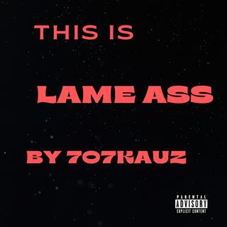 Lame Ass lyrics | Boomplay Music