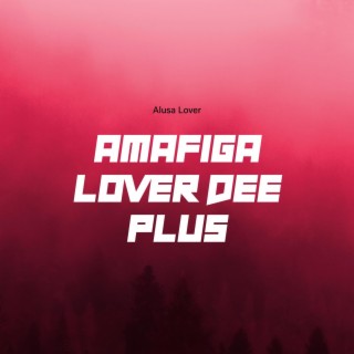 Amafiga Lover Dee Plus