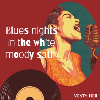 Blues Nights in the White Moody Satin