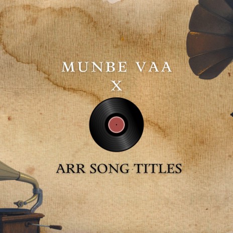 Munbe Vaa X ARR Song Titles | Boomplay Music