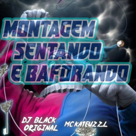 MONTAGEM SENTANDO E BAFORANDO ft. mc kateus zl | Boomplay Music