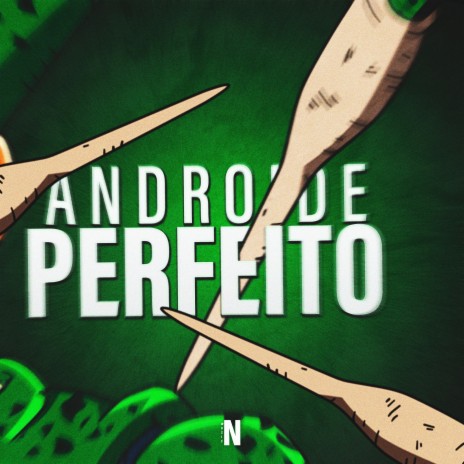 Androide Perfeito | Boomplay Music