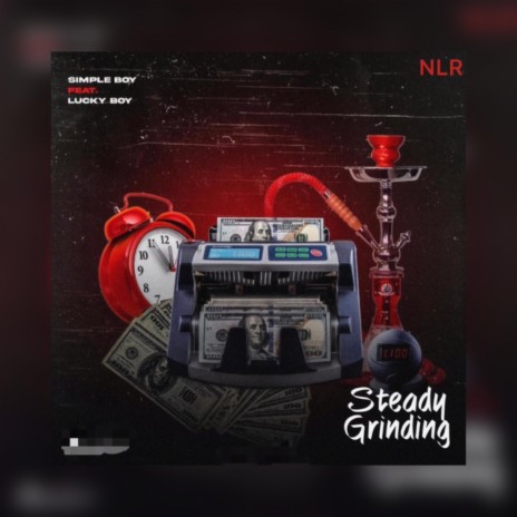 Steady Grinding (feat. Simple boy & Lucky Boy) | Boomplay Music