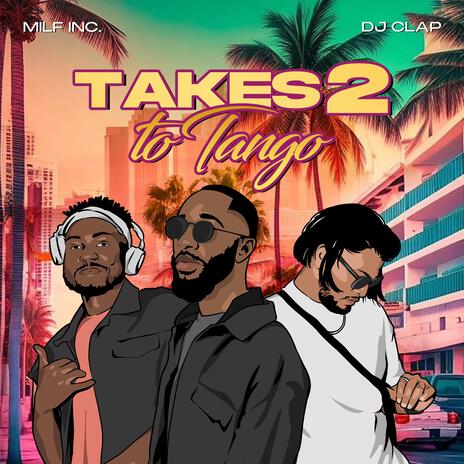 Takes 2To Tango ft. DJ CLAP | Boomplay Music