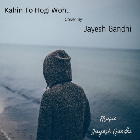 Kahin To Hogi Woh | Boomplay Music