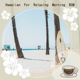 Hawaiian For Relaxing Morning BGM