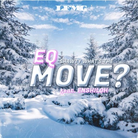 Shawty What's the Move? ft. Enshiloh | Boomplay Music