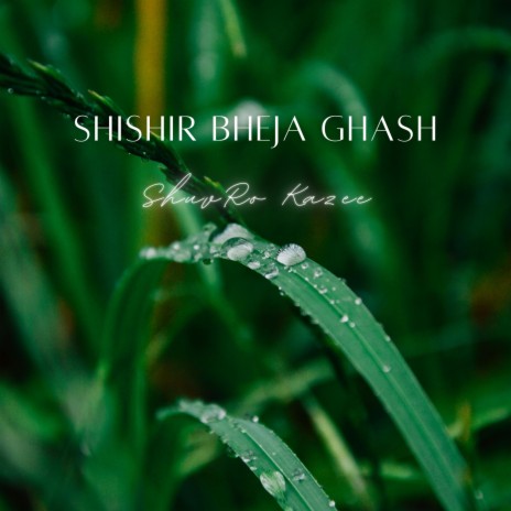 Shishir Bheja Ghash ft. Meherab Uddin Shokal