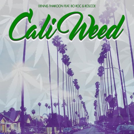 Cali Weed (feat. Bo Roc & Roscoe) | Boomplay Music