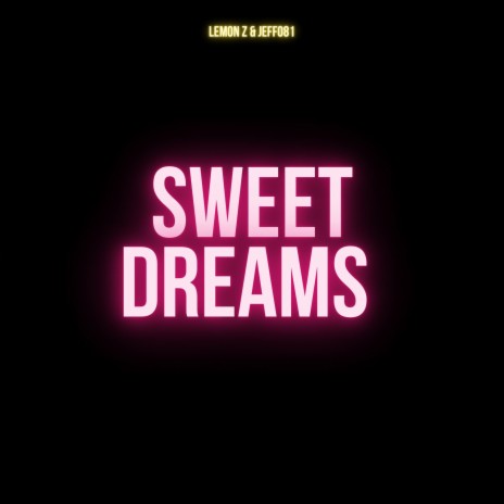 Sweet Dreams ft. Jeff081