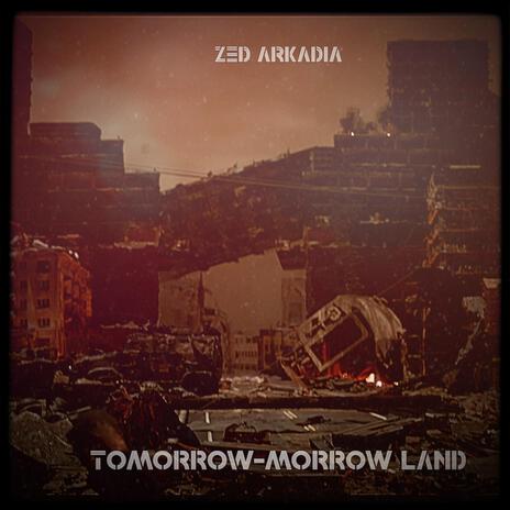 Tomorrow-Morrow Land | Boomplay Music