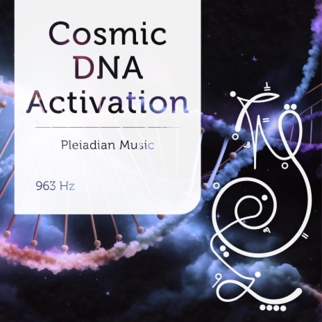 Cosmic DNA Activation 963 Hz