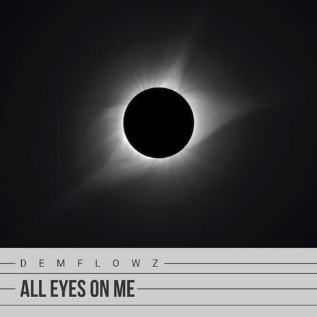 All Eyes On Me | Boomplay Music