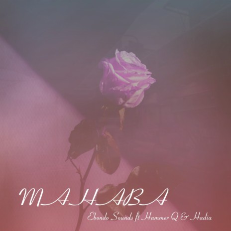 Mahaba ft. Hammer Q & Hadia | Boomplay Music