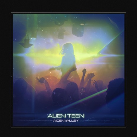 Alien Teen | Boomplay Music